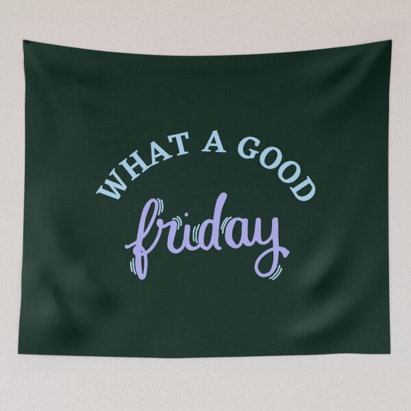 Item preview, What a good Friday Design         designed and sold by ThePinkRooms.