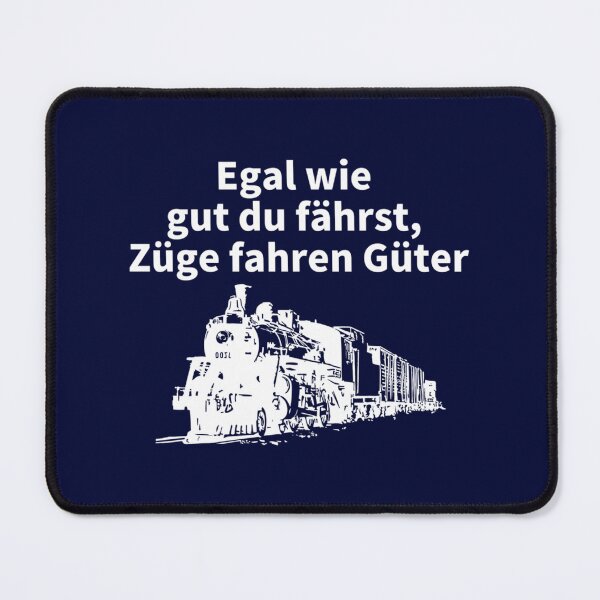 Item preview, Egal wie gut du fährst, Züge fahren Güter designed and sold by WallArtyz.