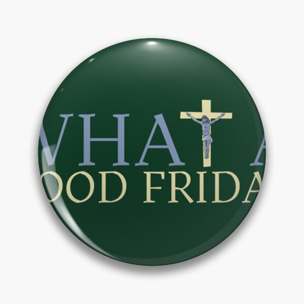 Item preview, What A Good Friday, April 15           designed and sold by ThePinkRooms.