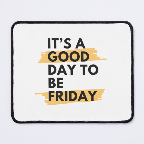Item preview, What a Good Friday, It’s a good day to be Friday designed and sold by ThePinkRooms.
