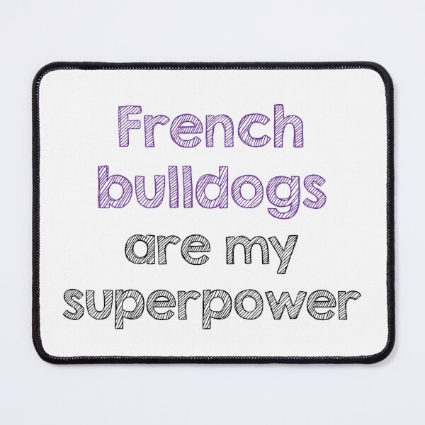 Item preview, French bulldogs are my superpower designed and sold by Alltooclose.