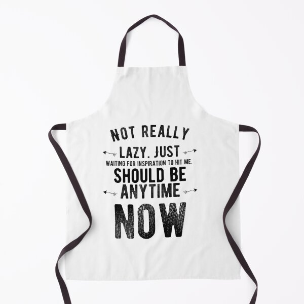 Item preview, Not really lazy. Just waiting for inspiration to hit me. Should be anytime now. Funny lazy saying designed and sold by Quotes ⭐⭐⭐⭐⭐.