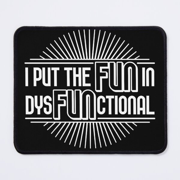 Item preview, I put the fun in dysfunctional designed and sold by robimerch.