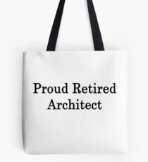 Proud Retired Architect Tote Bag