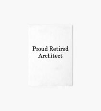 Proud Retired Architect Art Board