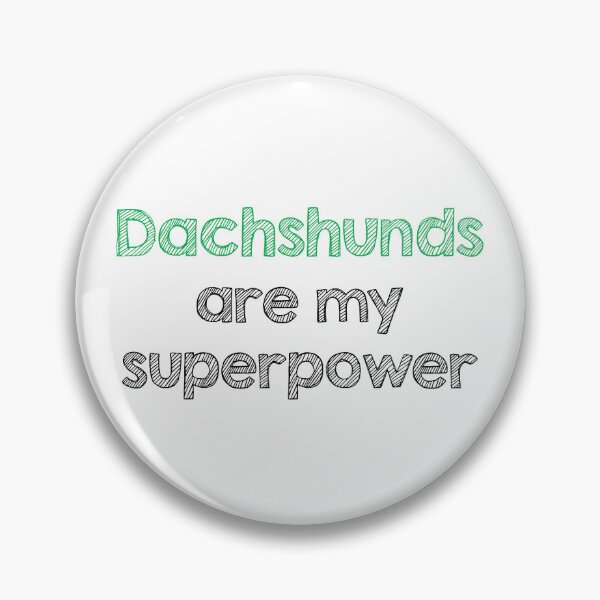 Item preview, Dachshunds are my superpower designed and sold by Alltooclose.