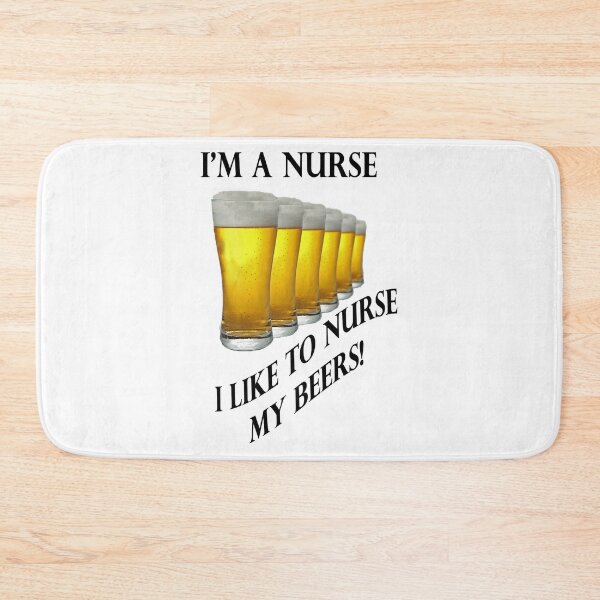 Item preview, I&39;m a Nurse I lIke To Nurse My Beer Funny Image  designed and sold by ShmooBamboo.