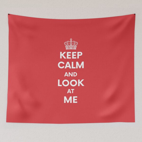 Item preview, Keep calm and look at me designed and sold by RedTomasB.