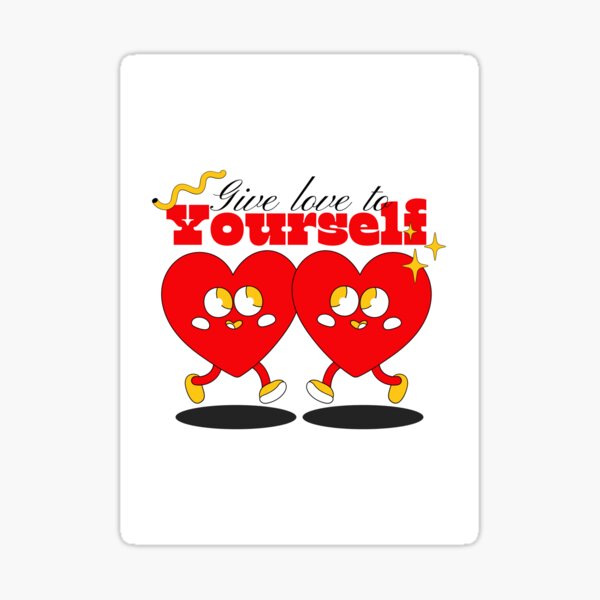 Give love to yourself Sticker