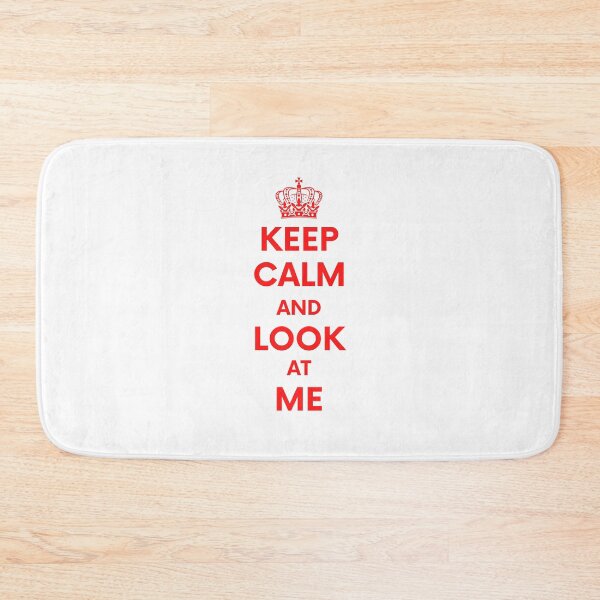 Item preview, Keep calm and look at me designed and sold by RedTomasB.
