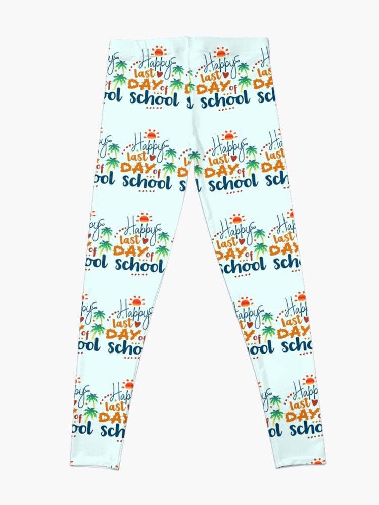 Disover Happy Last Day Of School, student and teacher life  Leggings