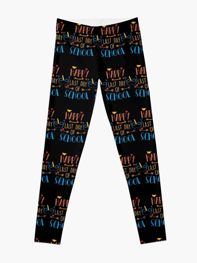 Discover Happy Last Day Of School, student and teacher life Leggings