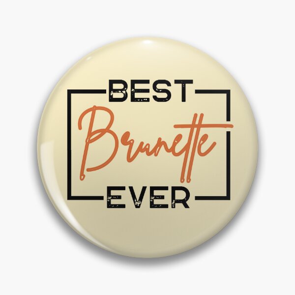 Item preview, Best Brunette Ever (Brunette Brownie) designed and sold by i-longmanshop.