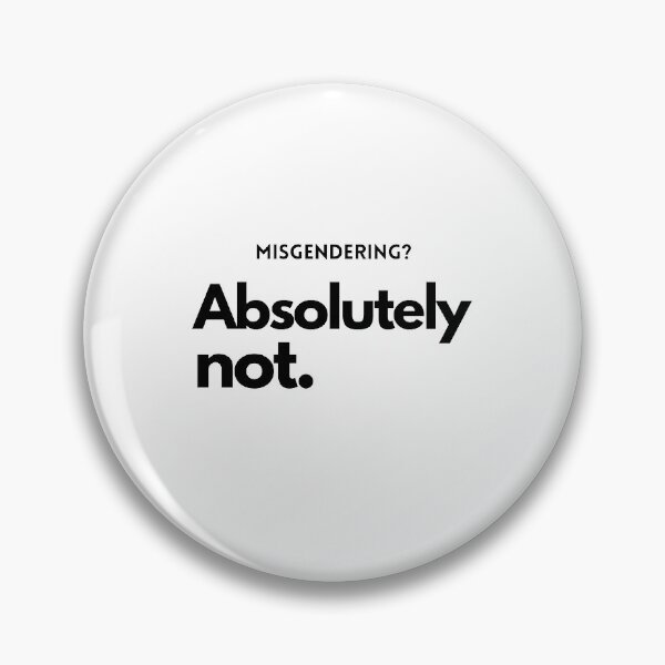 Item preview, Misgendering? Absolutely not. designed and sold by Lilac225769.