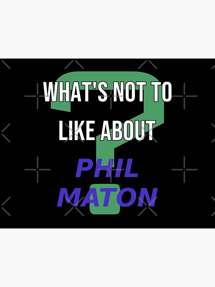 Phil Maton - What's not to like about Art Board Print by 2Girls1Shirt