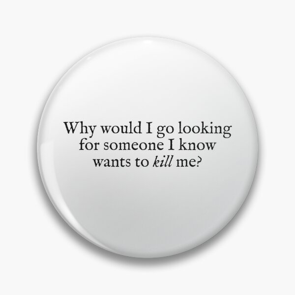 Item preview, why would I go looking for someone I know wants to kill me? designed and sold by beunstoppable.