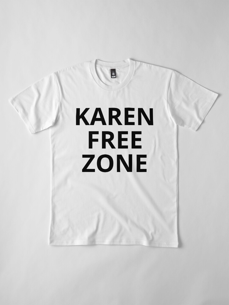 Alternate view of Karen Free Zone Premium T-Shirt