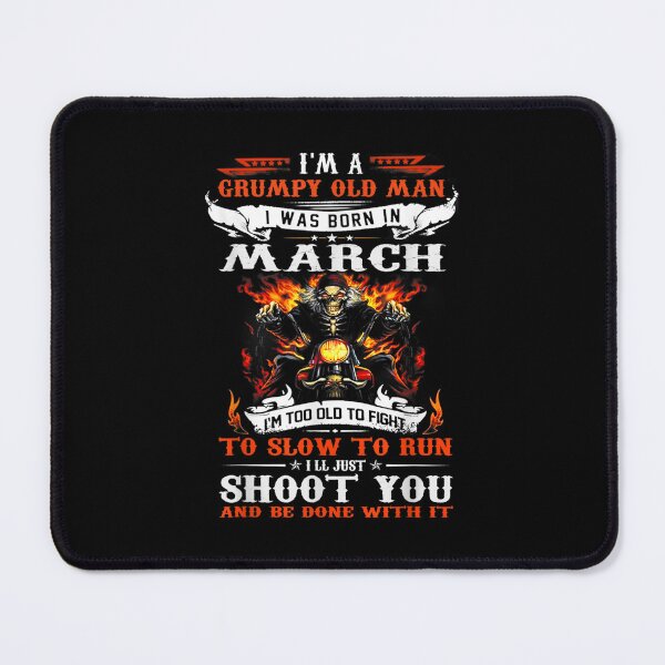 Item preview, Walk Away Im A Grumpy old man I Was born in March designed and sold by TamYork.