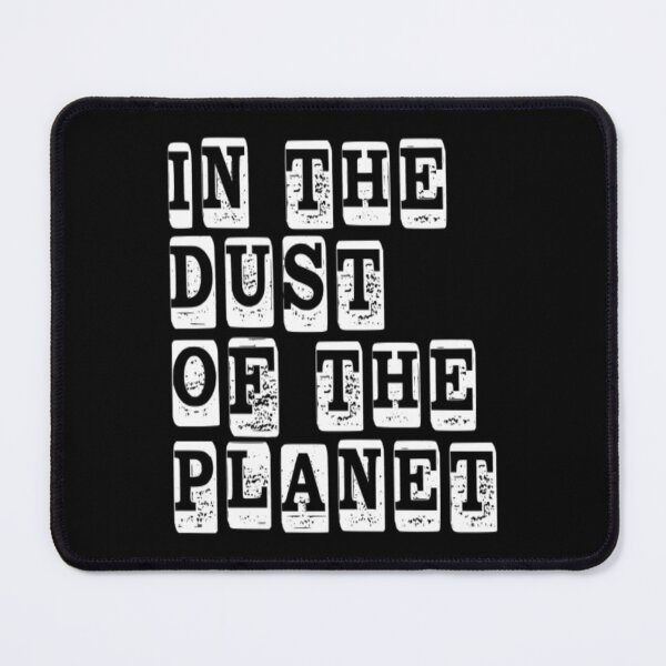 Item preview, In The Dust Of This Planet designed and sold by OMG Outfits .