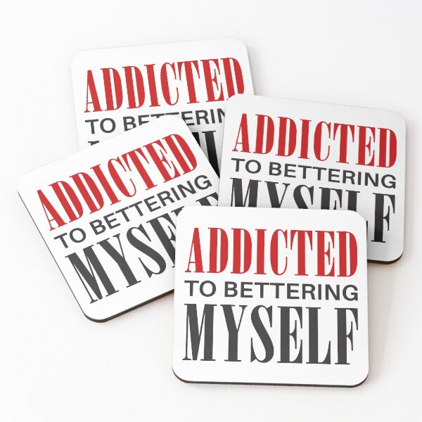 Item preview, Addicted to Bettering Myself Motivational Self Development Quote Inspirational Improve Yourself Saying (black text) designed and sold by dass-art.