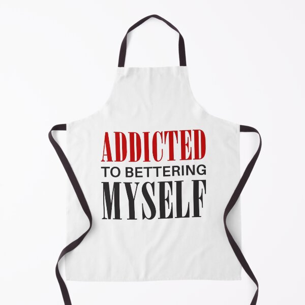 Item preview, Addicted to Bettering Myself Motivational Self Development Quote Inspirational Improve Yourself Saying (black text) designed and sold by dass-art.
