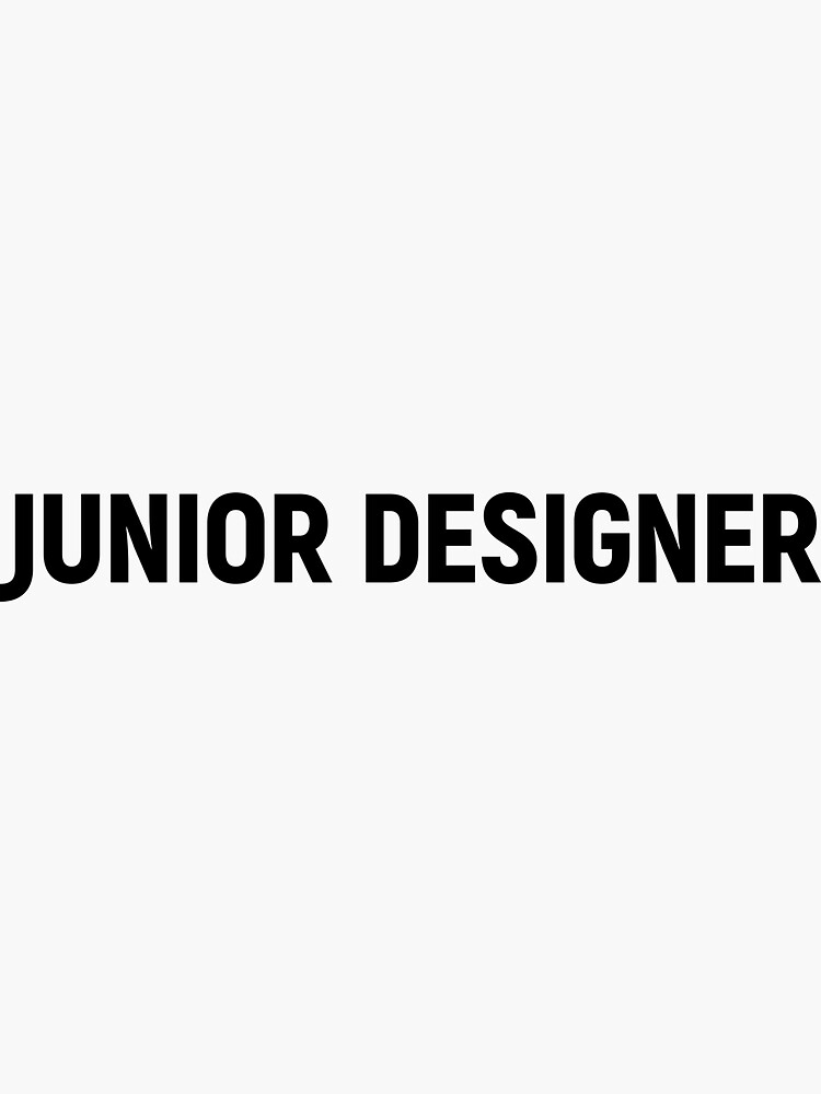 "Junior Designer (Black Text)" Sticker by STUDIO72 Redbubble