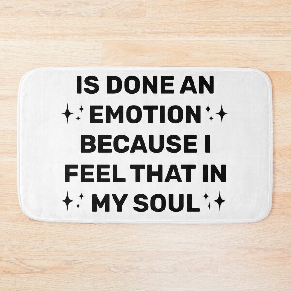Item preview, IS DONE AN EMOTION BECAUSE I FEEL THAT IN MY SOUL  designed and sold by Indra Agrawal.