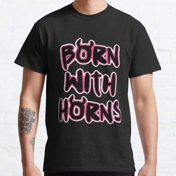 Mit Hörnern geboren Classic T-Shirt