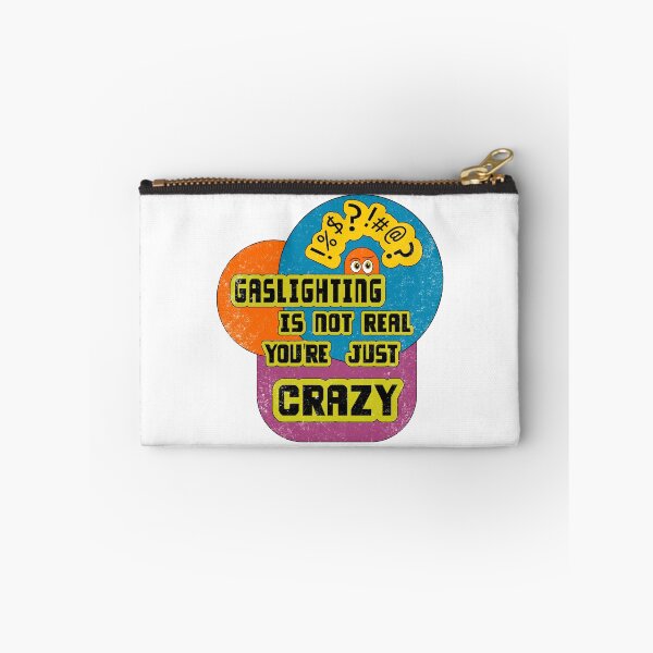 Item preview, Gaslighting Is Not Real You Are Just Crazy designed and sold by BrightSquare.