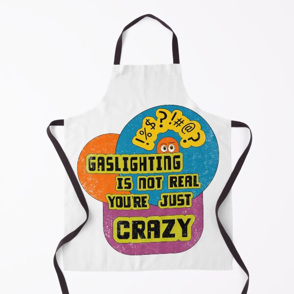 Item preview, Gaslighting Is Not Real You Are Just Crazy designed and sold by BrightSquare.