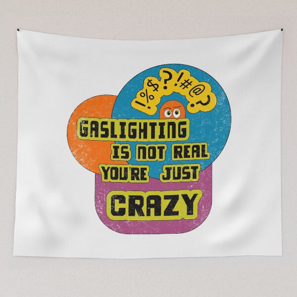Item preview, Gaslighting Is Not Real You Are Just Crazy designed and sold by BrightSquare.
