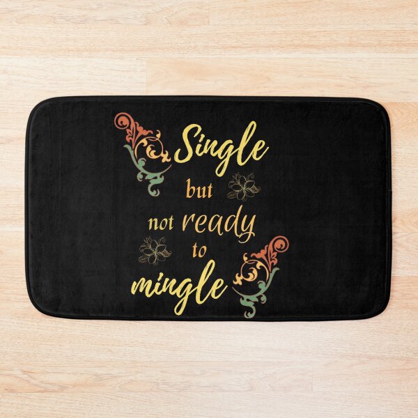 Item preview, Single but not ready to mingle designed and sold by DigitalArtTrend.