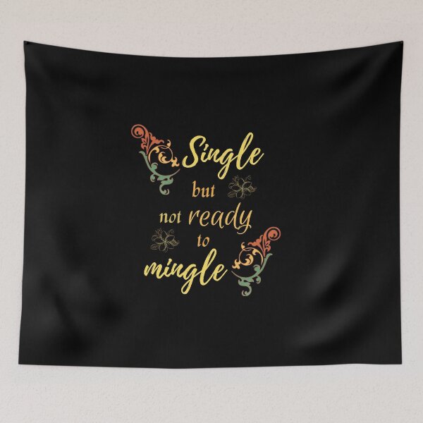 Item preview, Single but not ready to mingle designed and sold by DigitalArtTrend.