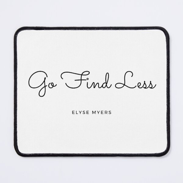 Item preview, Elyse Myers - Go Find Less designed and sold by Coldxewater.