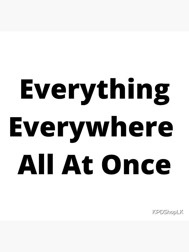 Everything Everywhere All At Once | a rock universe Premium Matte ...