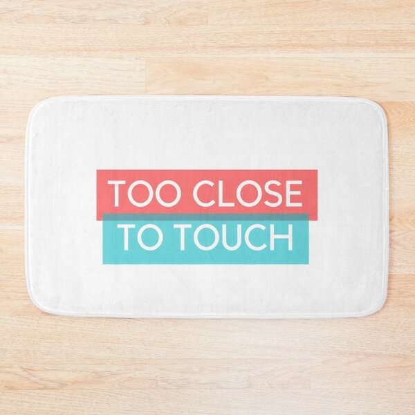 Item preview, Too Close to Touch designed and sold by Pixelish.