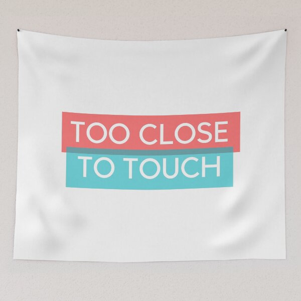 Item preview, Too Close to Touch designed and sold by Pixelish.