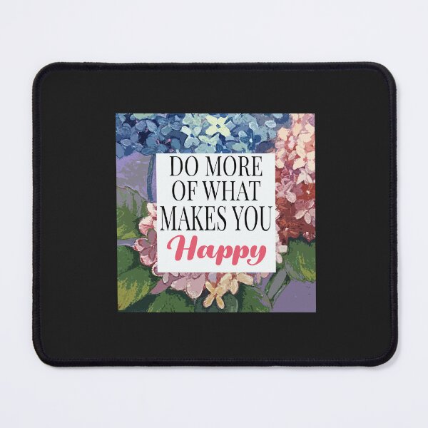 Item preview, DO MORE OF WHAT MAKES YOU HAPPY designed and sold by Remijuice.