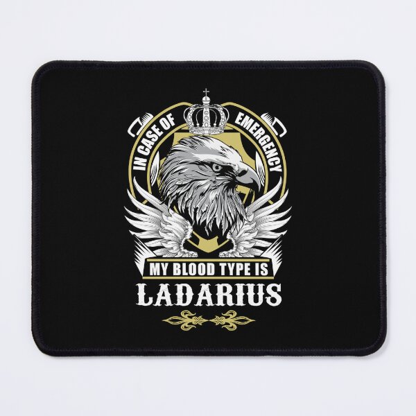 Item preview, Ladarius Name T Shirt - In Case Of Emergency My Blood Type Is Ladarius Gift Item Tee designed and sold by aaronmaxi6.