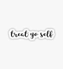 Treat yo Self Sticker