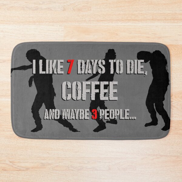 Item preview, 7 Days to Die & coffee designed and sold by HellsJanitor.