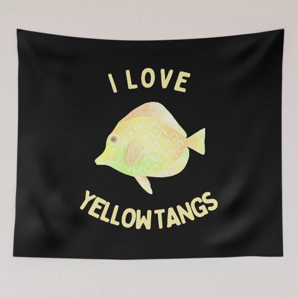 Item preview, I love Yellow Tangs designed and sold by GasconyPassion.