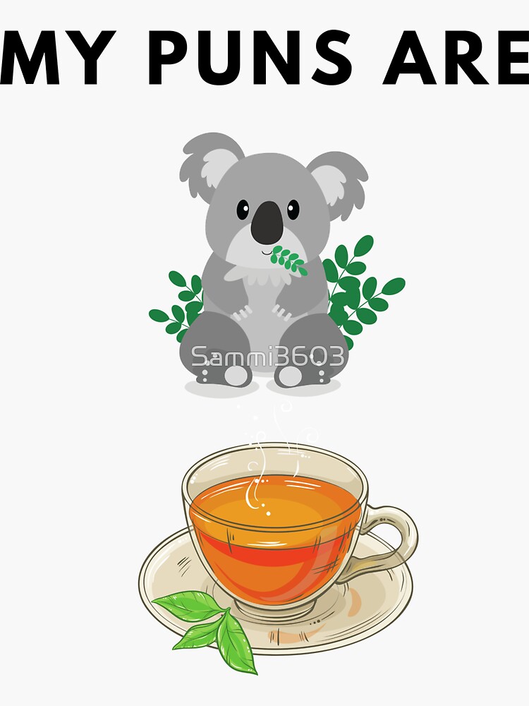 My Puns Are Koala Tea Sticker For Sale By Sammi3603 Redbubble 7051