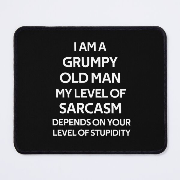 Item preview, i am a grumpy old man my level of sarcasm depends on your level of stupidity designed and sold by rachidhaz.