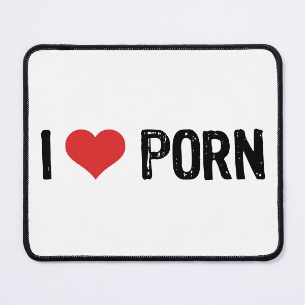 Item preview, I Love Porn designed and sold by The "I Love Everything" Shop.
