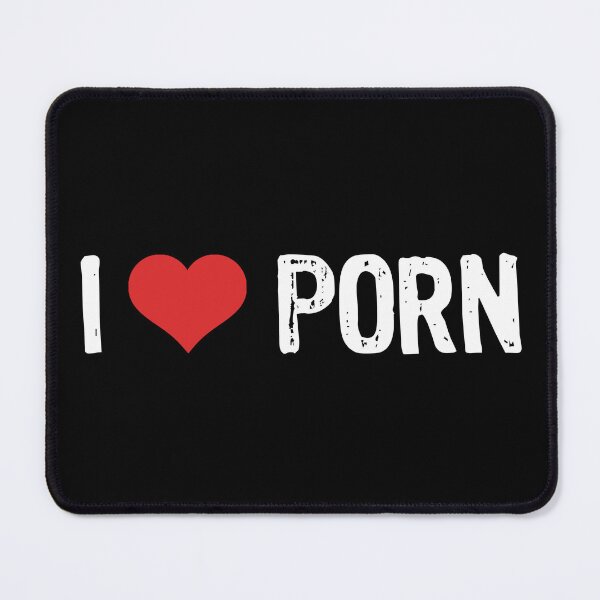 Item preview, I Love Porn designed and sold by The "I Love Everything" Shop.