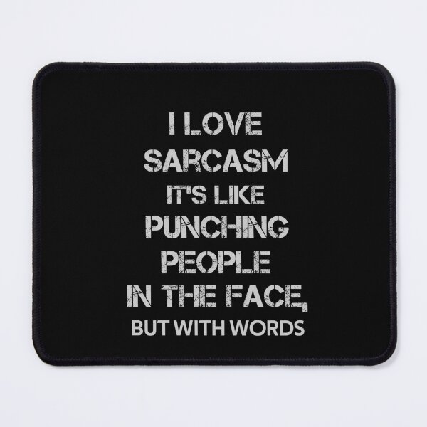 Item preview, i love sarcasm it's like punching someone in the face but with words designed and sold by rachidhaz.