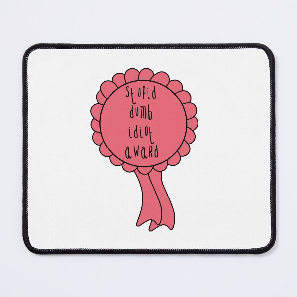 Item preview, Stupid dumb idiot award funny joke rosette designed and sold by Captain-Jackson.