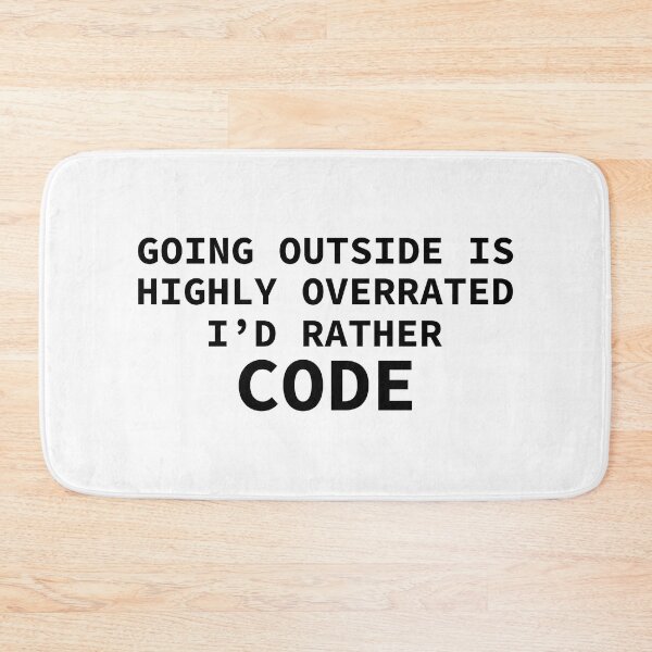 Item preview, Going Outside Is Highly Overrated - I'd Rather Code designed and sold by yoshra.