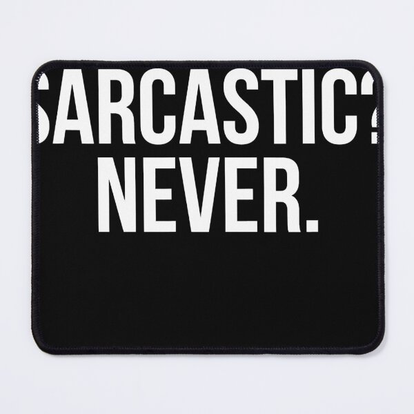 Item preview, Funny Me Sarcastic Never designed and sold by Henderson8769.